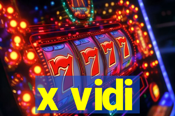 x vidi